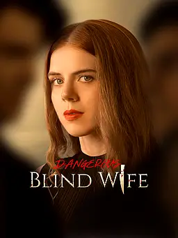 Dangerous Blind Wife