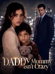 Daddy, Mommy Isn't Crazy