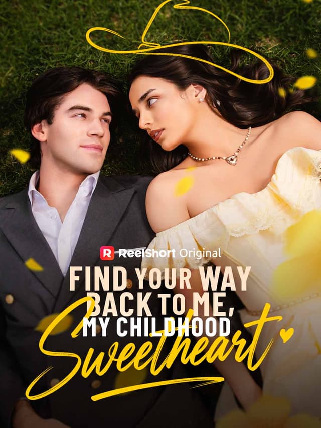 Find Your Way Back to Me, My Childhood Sweetheart